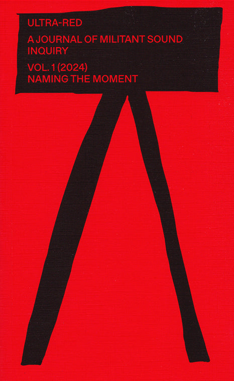 ULTRA-RED: A Journal of Militant Sound Inquiry