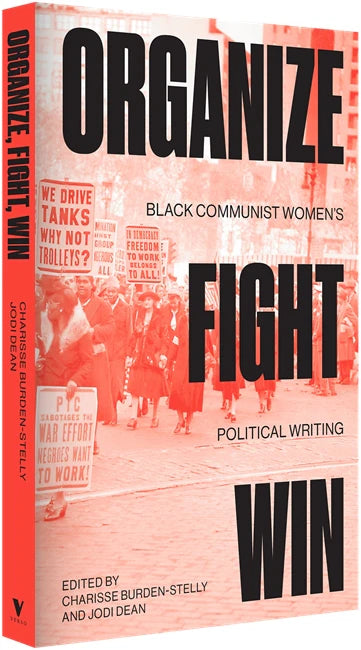 Organize, Fight, Win: Black Communist Women's Political Writing