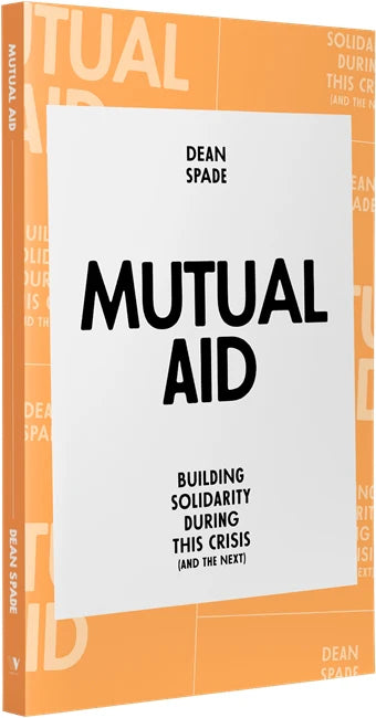 Mutual Aid: Building Solidarity During This Crisis (and the Next)