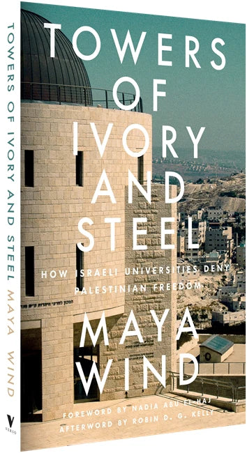 Verso Cart, 0 items  Site search Site and log-in links  Towers of Ivory and Steel View large Towers of Ivory and Steel: How Israeli Universities Deny Palestinian Freedom