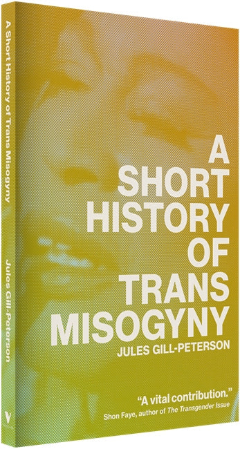 A Short History of Trans Misogyny