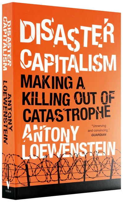 Disaster Capitalism: Making a Killing Out of Catastrophe