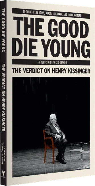 The Good Die Young: The Verdict on Henry Kissinger