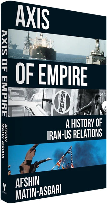Axis of Empire: A History of Iran–US Relations