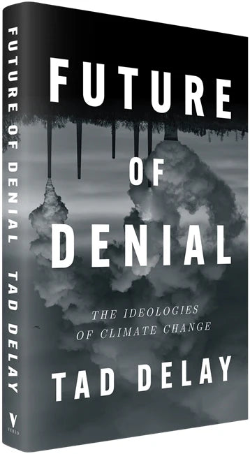 Future of Denial: The Ideologies of Climate Change