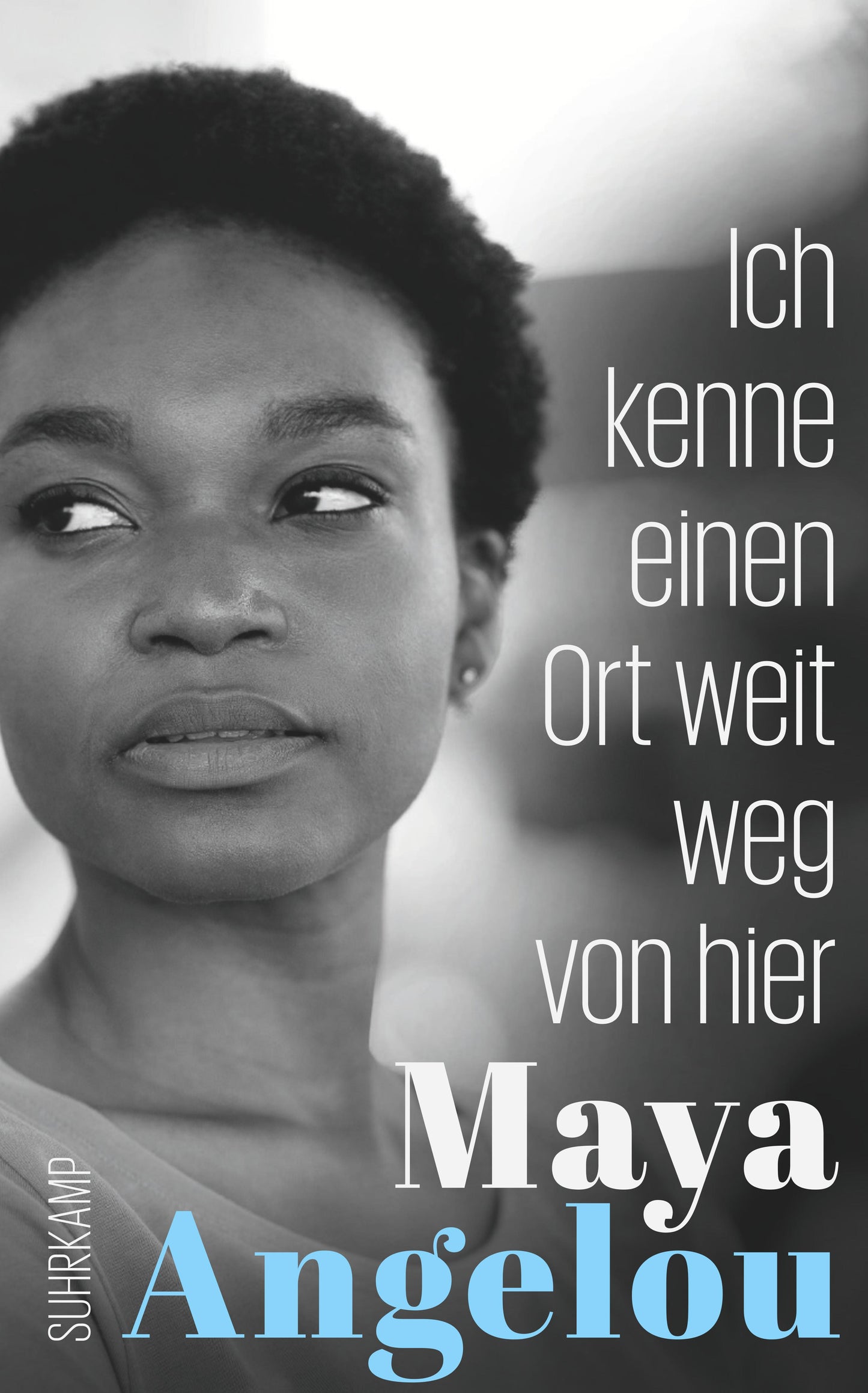 Maya Angelou: Ich kenne einen Ort weit weg von hier