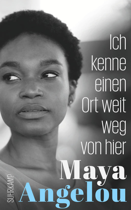 Maya Angelou: Ich kenne einen Ort weit weg von hier