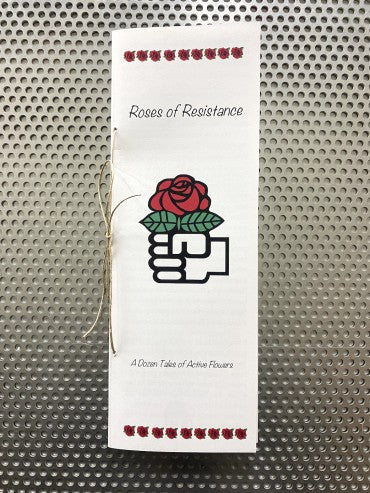 Roses of Resistance: A Dozen Tales of Active Flowers