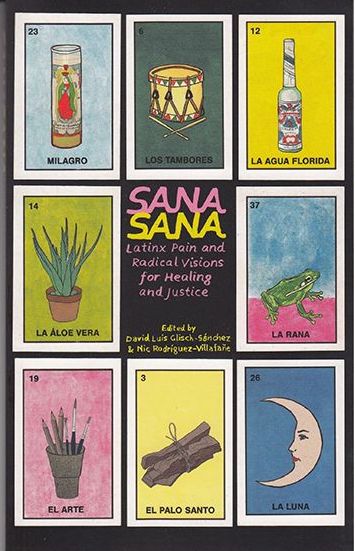 SANA, SANA: Latinx Pain and Radical Visions for Healing and Justice