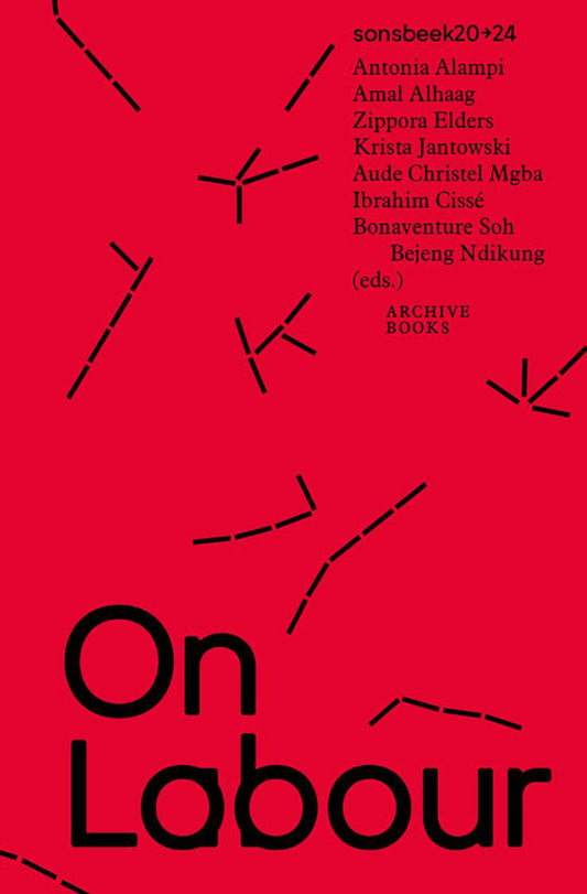 sonsbeek20→24 – Force Times Distance: Reader #1 – On Labour