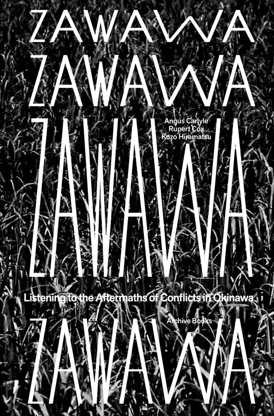 Zawawa. Listening to the Aftermaths of Conflicts in Okinawa